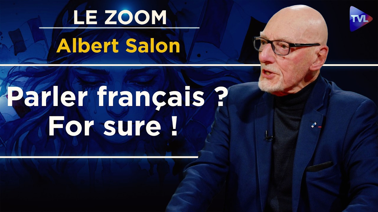 L’abandon du français, trahison des élites - Le Zoom - Albert Salon - TVL