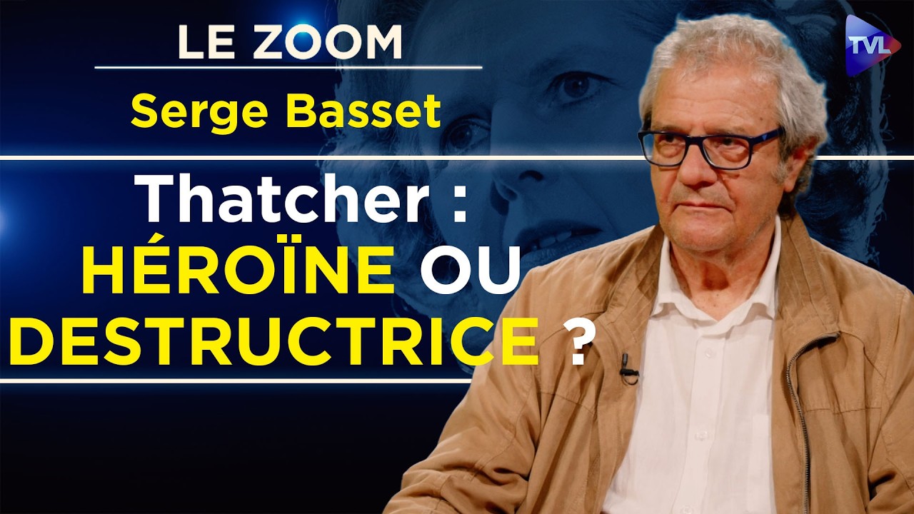 Margaret Thatcher : le phénomène qui a bouleversé la Grande-Bretagne - Le Zoom - Serge Basset - TVL